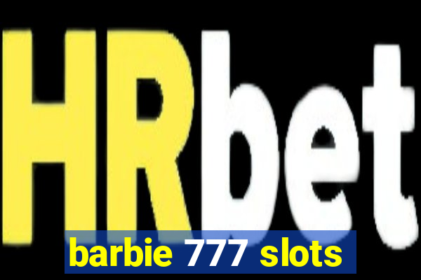 barbie 777 slots